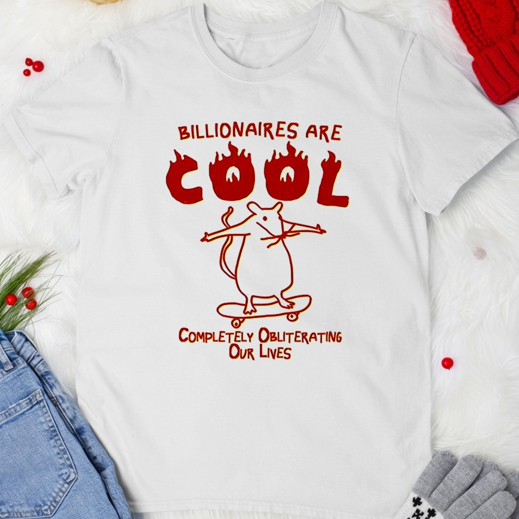 Rat Billionaires are cool shirt