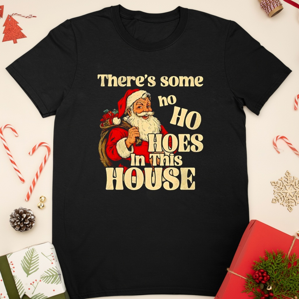 Santa Claus theres some ho ho hoes in this house Merry Christmas shirt