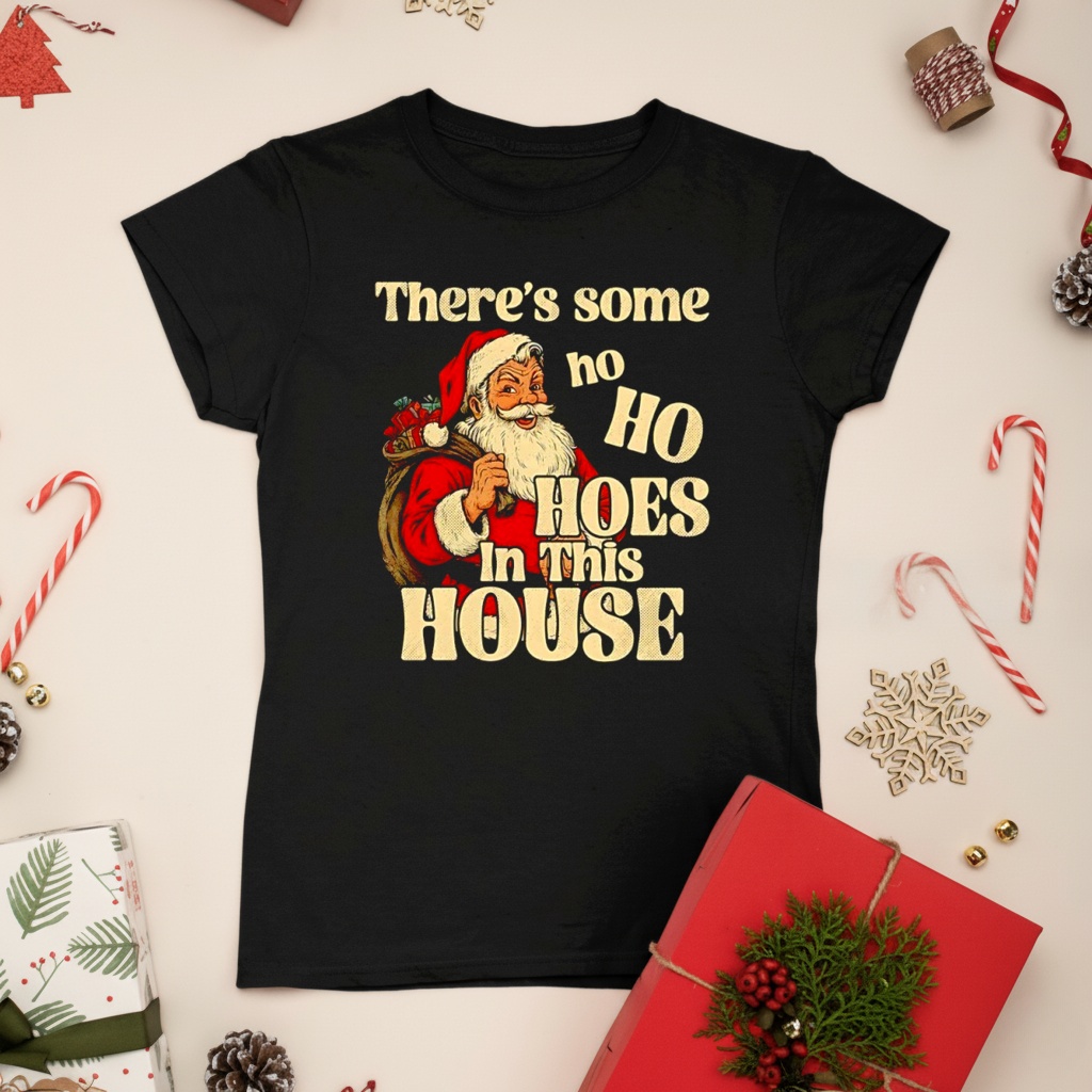 Santa Claus theres some ho ho hoes in this house Merry Christmas shirt