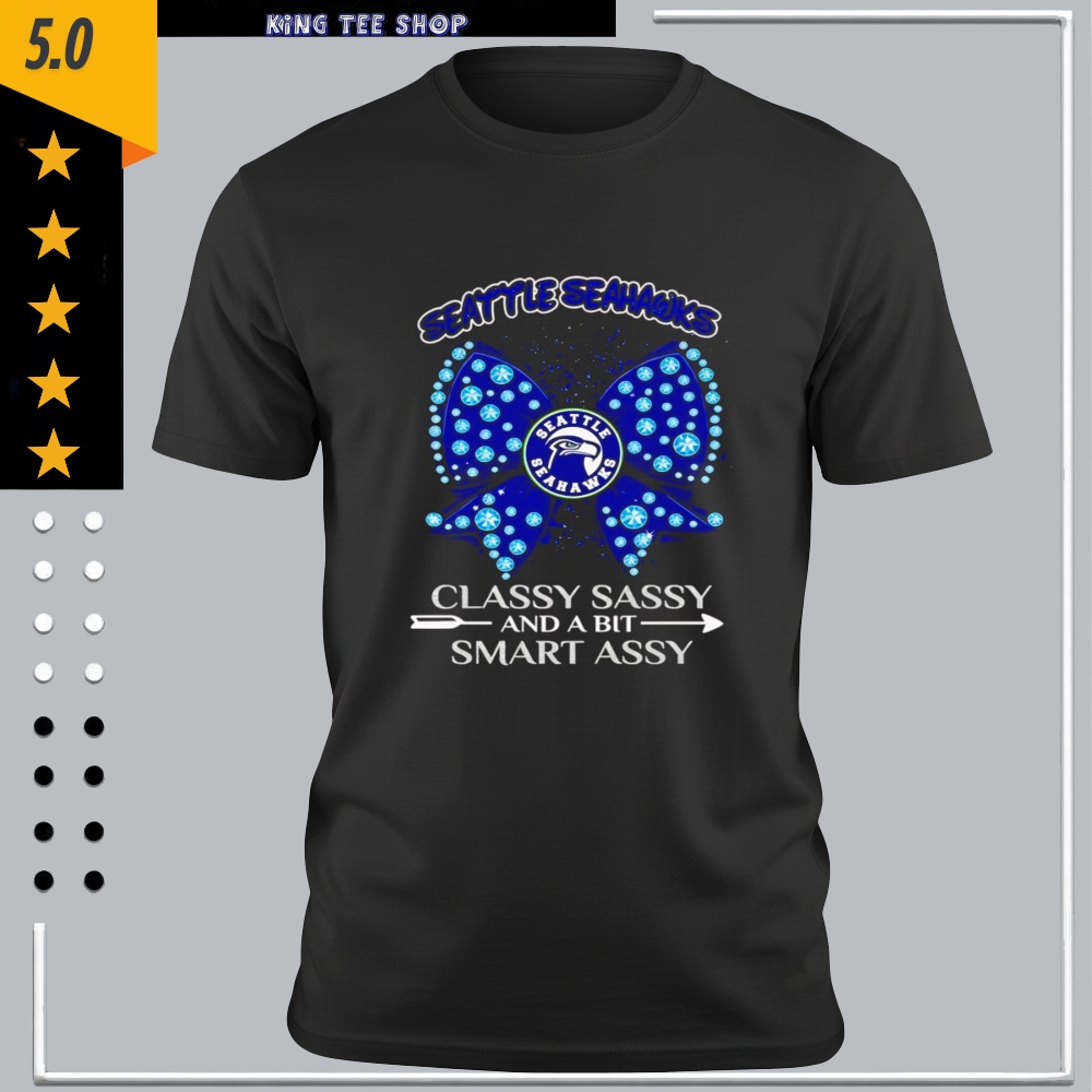 Seattle Seahawks Classy Sassy shirt