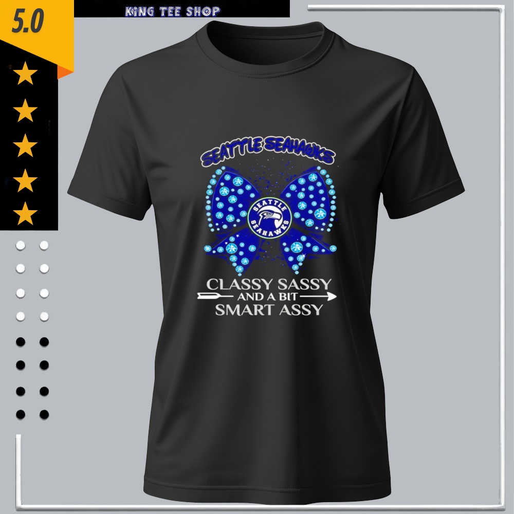 Seattle Seahawks Classy Sassy shirt