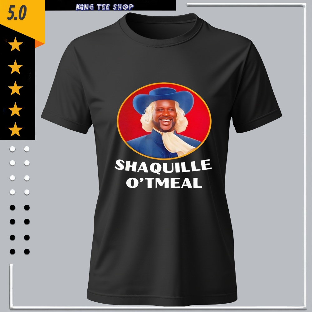 Shaquille Oatmeal Funny shirt