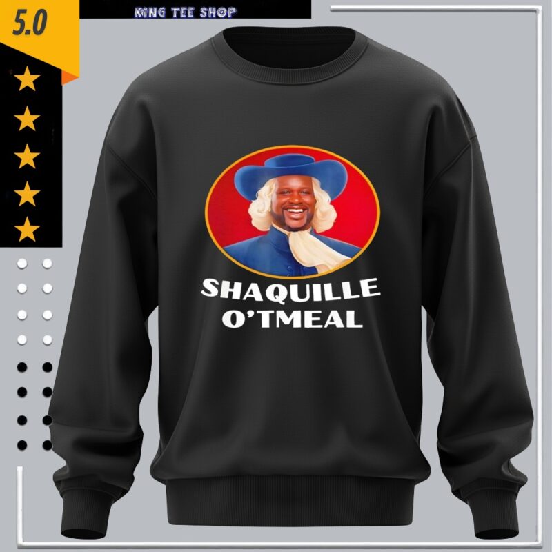 Shaquille Oatmeal Funny_Sweatshirt