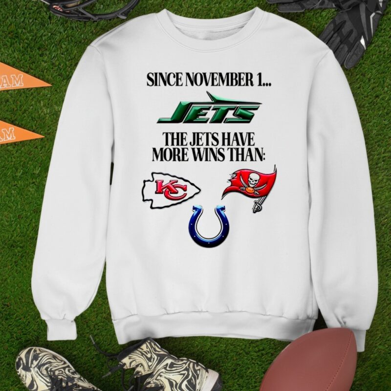 Since november 1 the New York Jets have more wins than_Sweatshirt