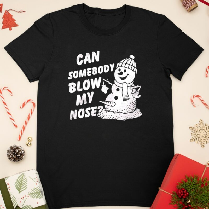 Snowman can somebody blow my nose Merry Christmas_Classic T-Shirt