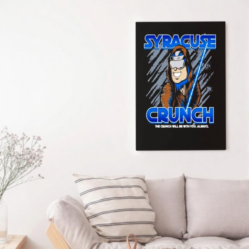 Syracuse Crunch the crunch will be with you always_Canvas