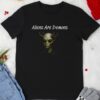 Ted Logan Aliens Are Demons T-shirts Ted Logan Aliens Are Demons T-shirts