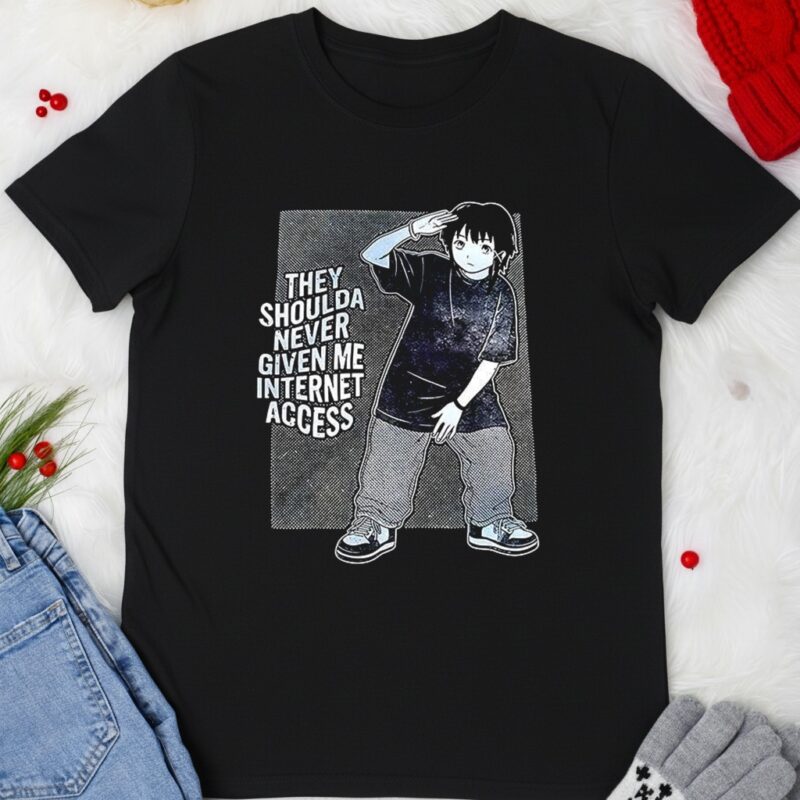They shoulda never given me internet access_T-shirt