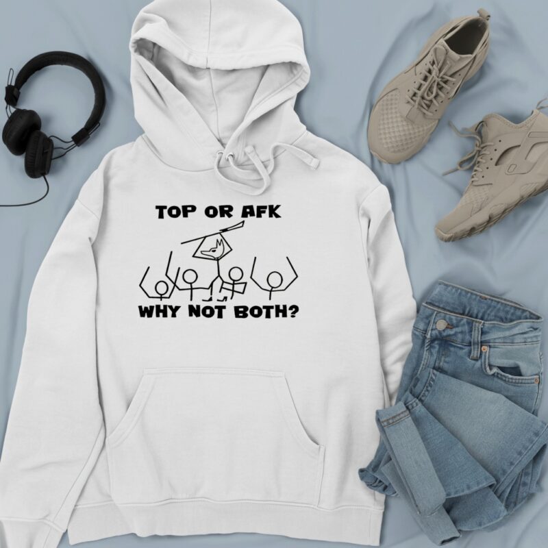 Top or AFK why not both_Hoodie