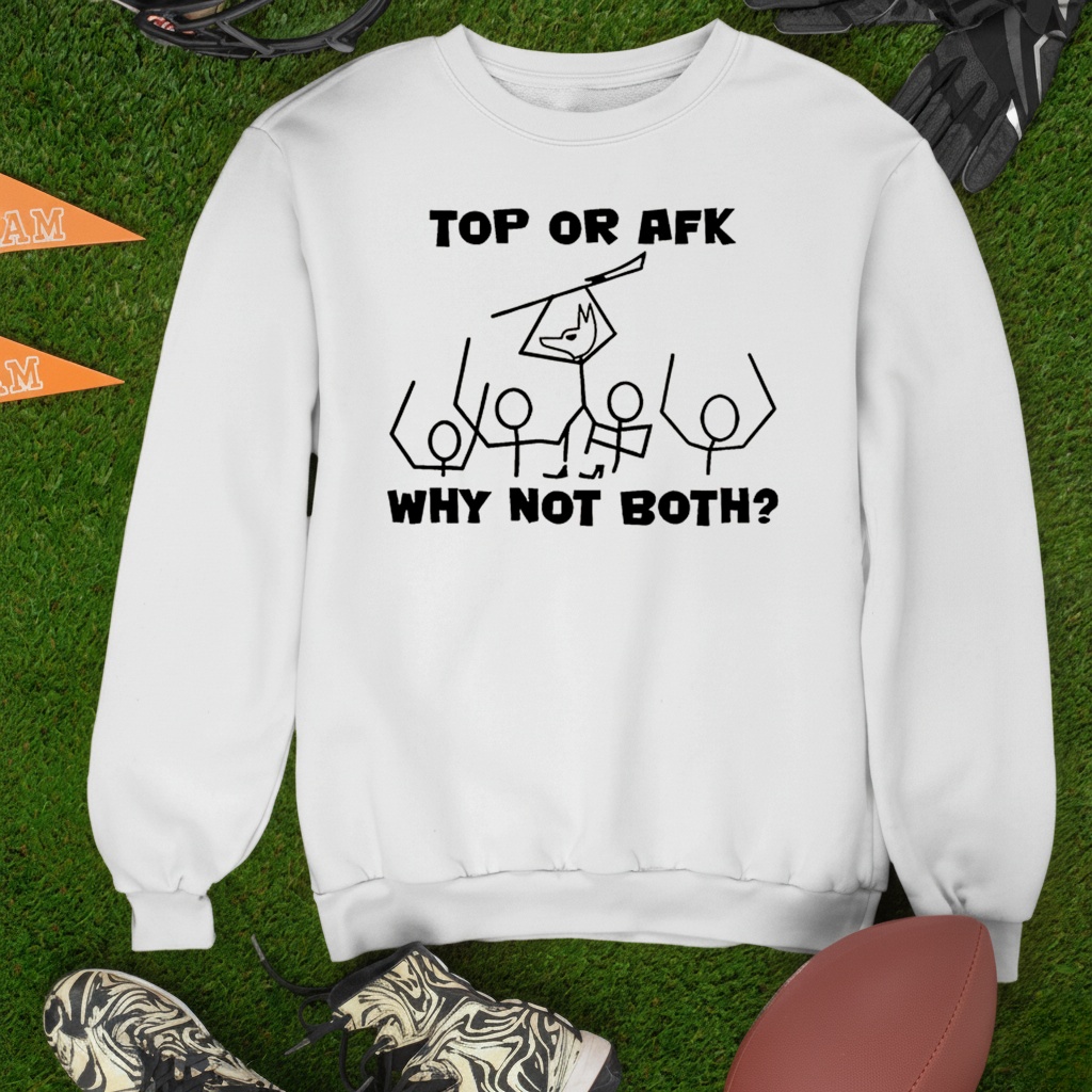 Top or AFK why not both shirt