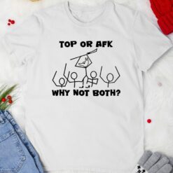 Top or AFK why not both shirt