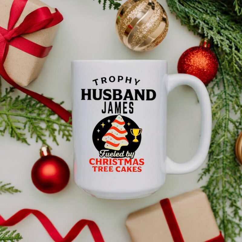 Trophy Husband James fueled by Christmas tree cakes_Ceramic Mug