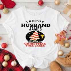 Trophy Husband James fueled by Christmas tree cakes shirt