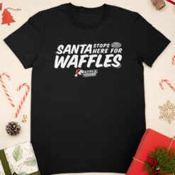 Waffle House Santa Stop Here For Waffles Christmas T-shirts