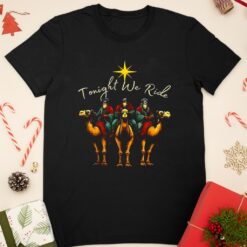 Wise Tonight we ride riding camels Christmas shirt