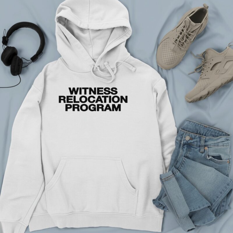 Witness Relocation Program in white_Hoodie