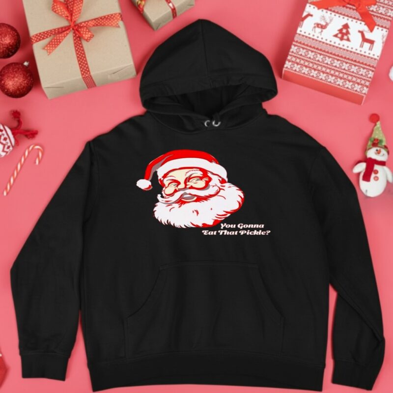 You Gonna Eat That Pickle Santa_Hoodie
