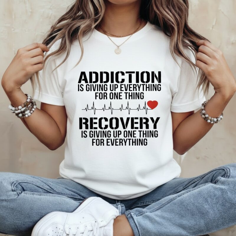 Addiction is Giving Up Everything for One Thing Recovery graphic_Classic Women's T-Shirt