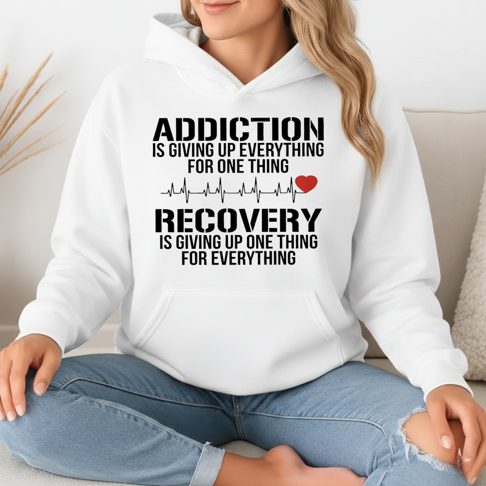 Addiction Is Giving Up Everything For One Thing Recovery Graphic Shirt