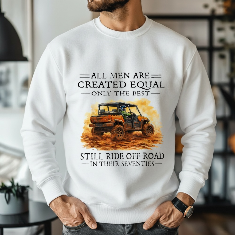 All Men Are Created Equal Only the Best Still Ride Off Road in Their Seventies Shirt