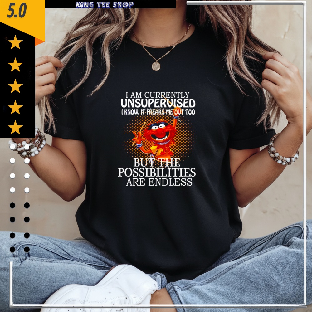 Animal I Am Currently Unsupervised Funny Shirt