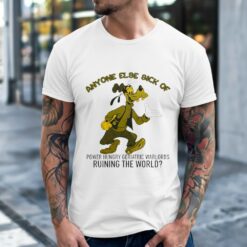 Anyone Else Sick Of Power Hungry Geriatric Warlords Ruining The World Shirt