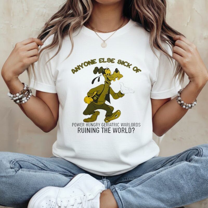 Anyone Else Sick Of Power Hungry Geriatric Warlords Ruining The World_Classic Women's T-Shirt