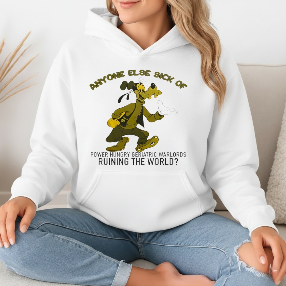 Anyone Else Sick Of Power Hungry Geriatric Warlords Ruining The World Shirt