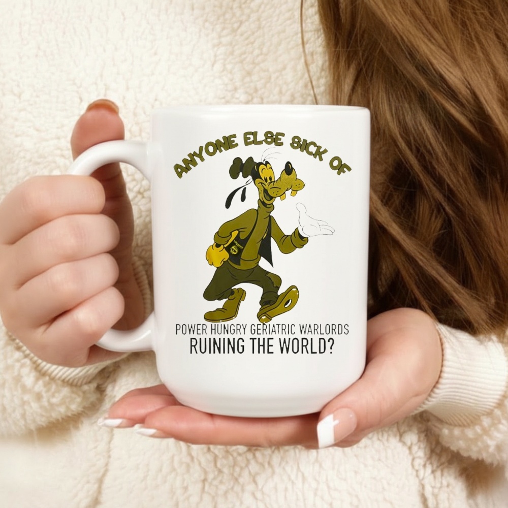 Anyone Else Sick Of Power Hungry Geriatric Warlords Ruining The World Shirt