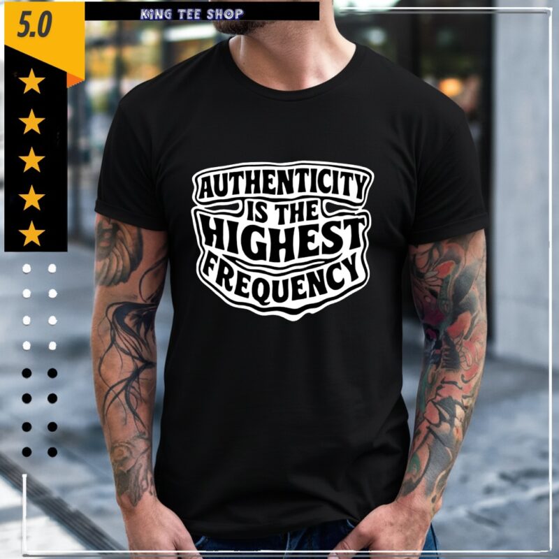 Authenticity Is The Highest Frequency_Classic Men's T-Shirt