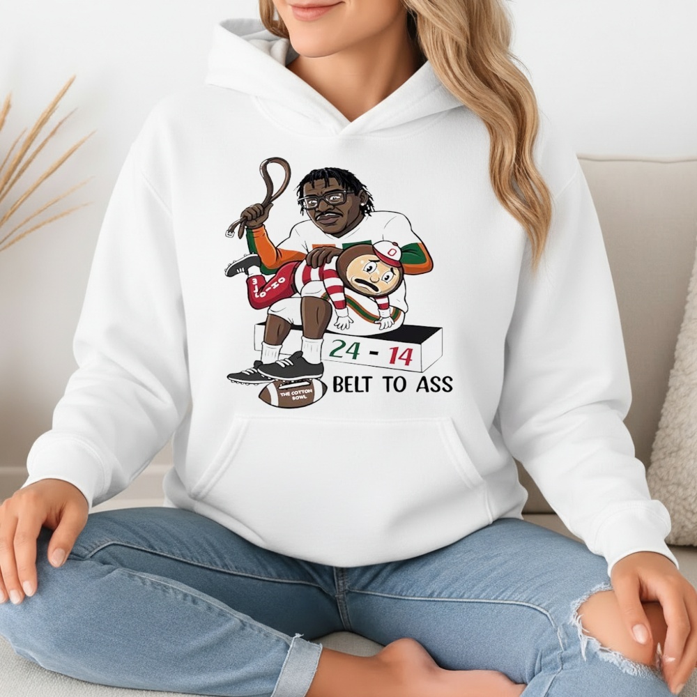 Belt to ass Miami Hurricanes x Ohio State Buckeyes 24-14 score shirt