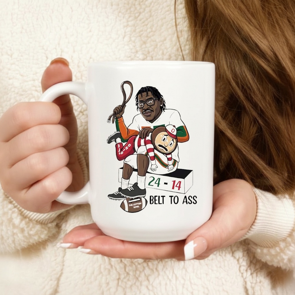 Belt to ass Miami Hurricanes x Ohio State Buckeyes 24-14 score shirt