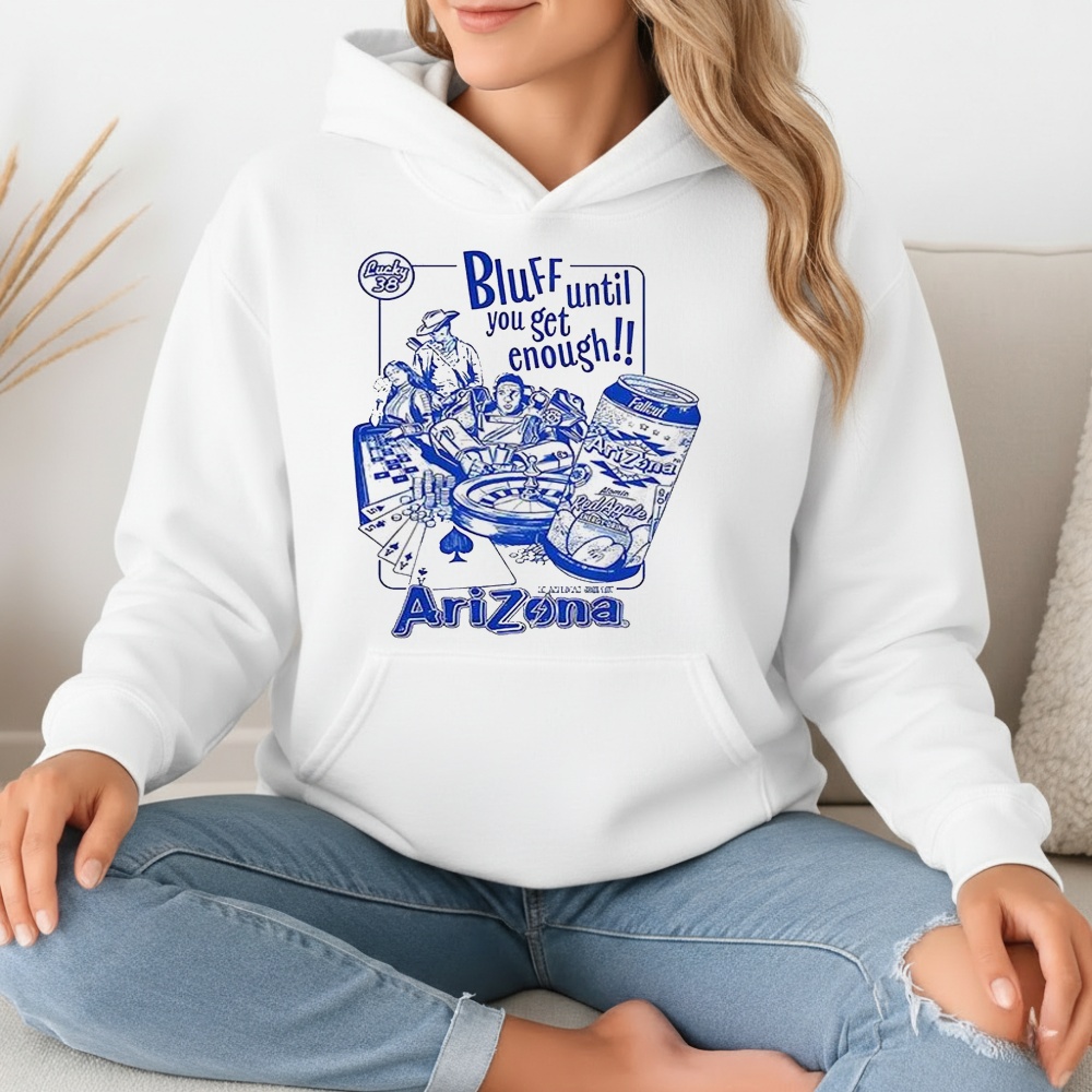 Bluff Until You Get Enough Arizona Shirt