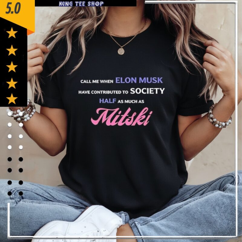 Call Me When Elon Musk Have Contributed To Society Half As Much As Mitski_Classic Women's T-Shirt