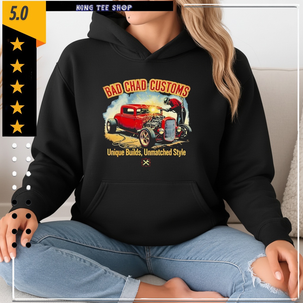 Car Welder Bad Chad Customs Unique Builds Shirt