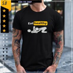 Eat healthy stickman meme shirt