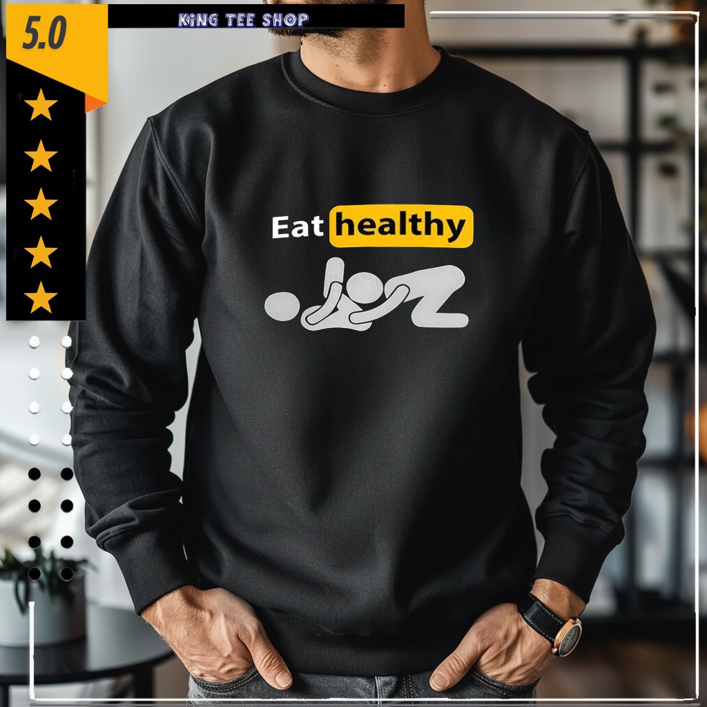 Eat healthy stickman meme shirt