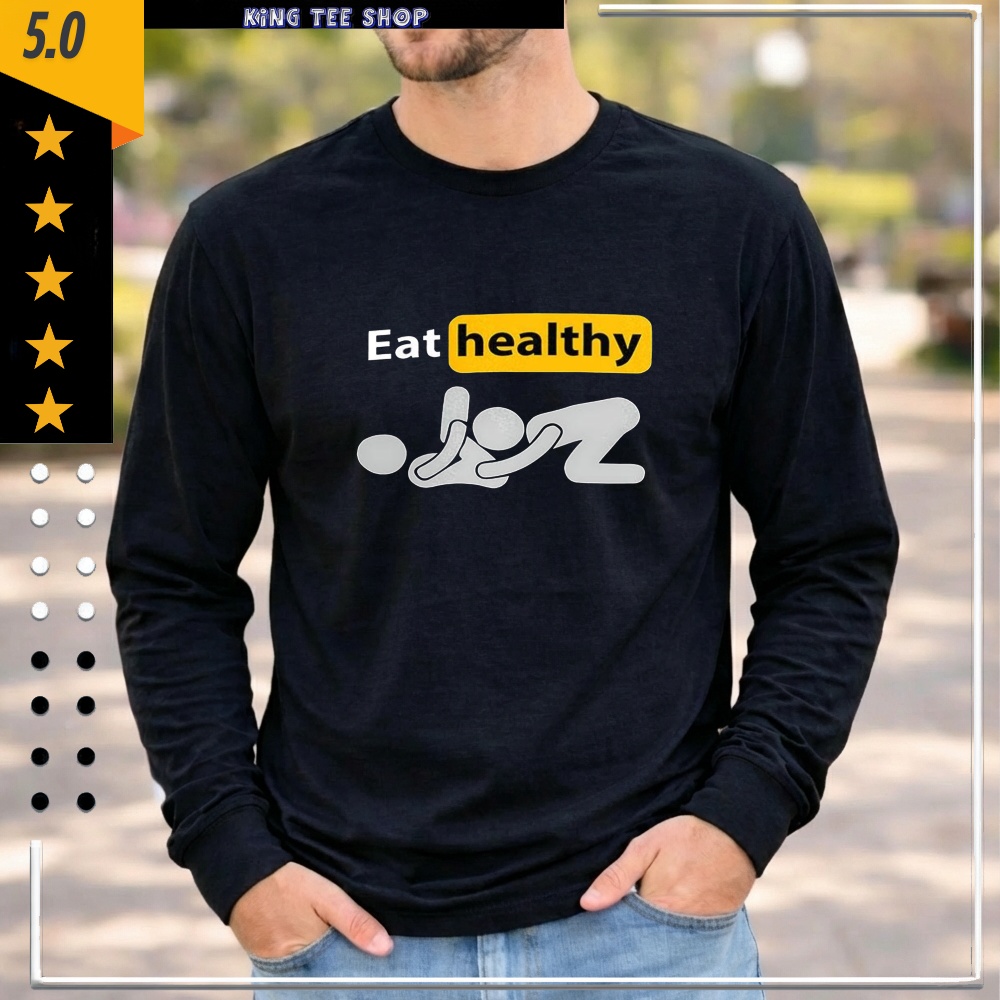 Eat healthy stickman meme shirt