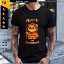 Ewok Star Wars Fluffy and dangerous cartoon shirt