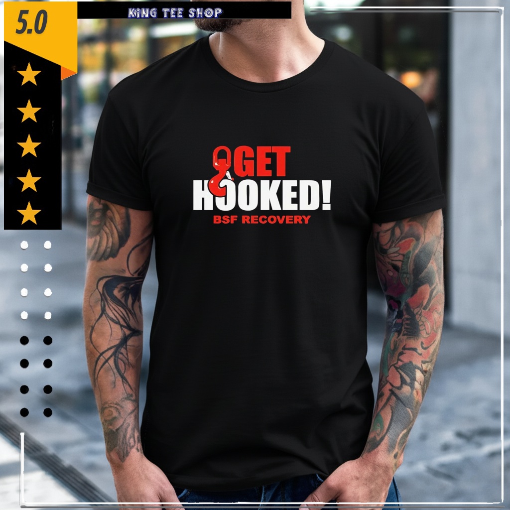 Get Hooked BSF recovery Shirt