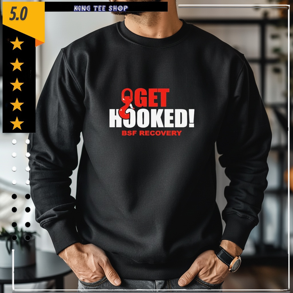 Get Hooked BSF recovery Shirt