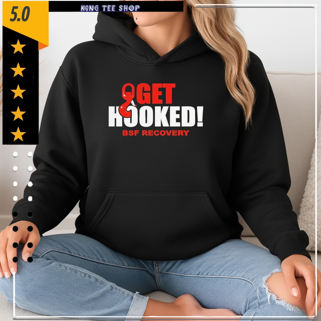 Get Hooked BSF recovery Shirt
