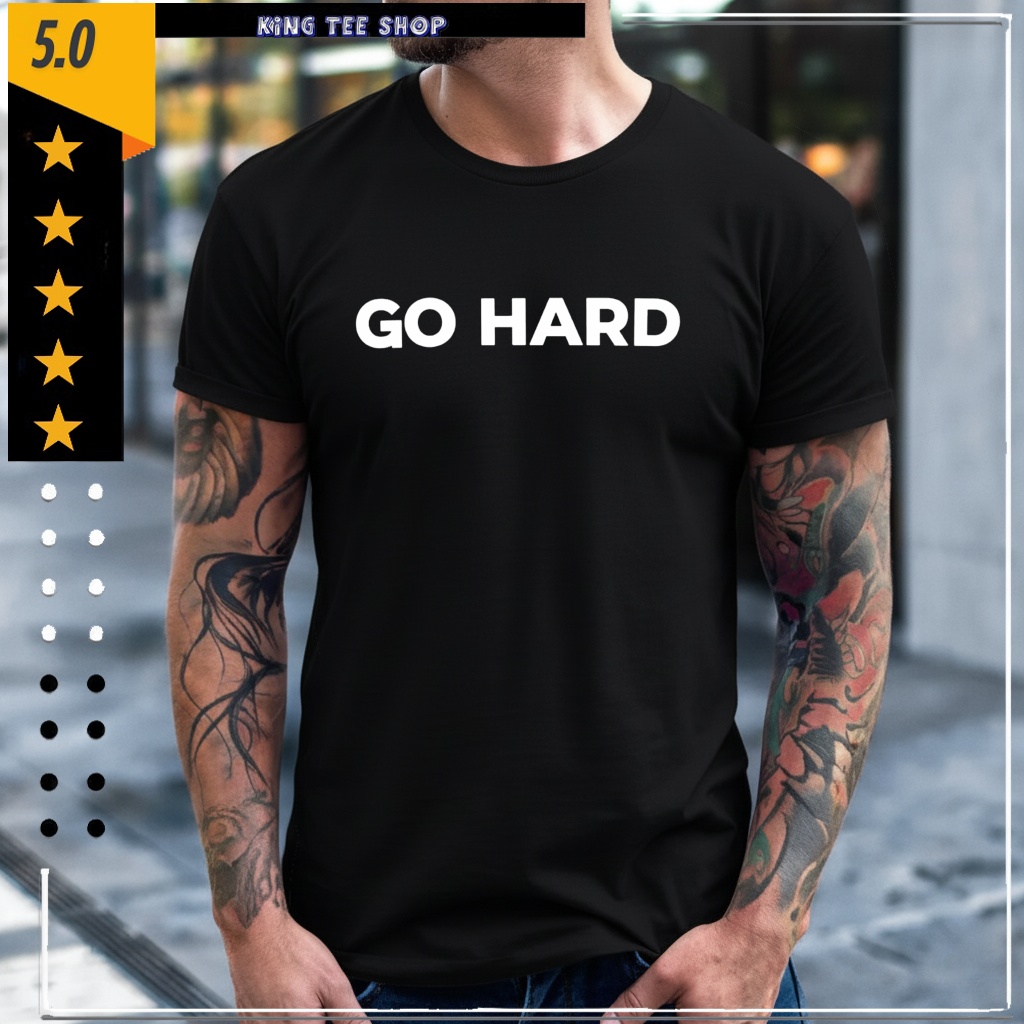 Go Hard shirt