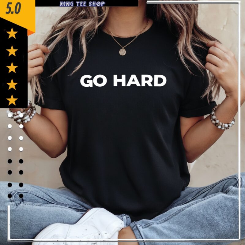 Go Hard_Classic Women's T-Shirt