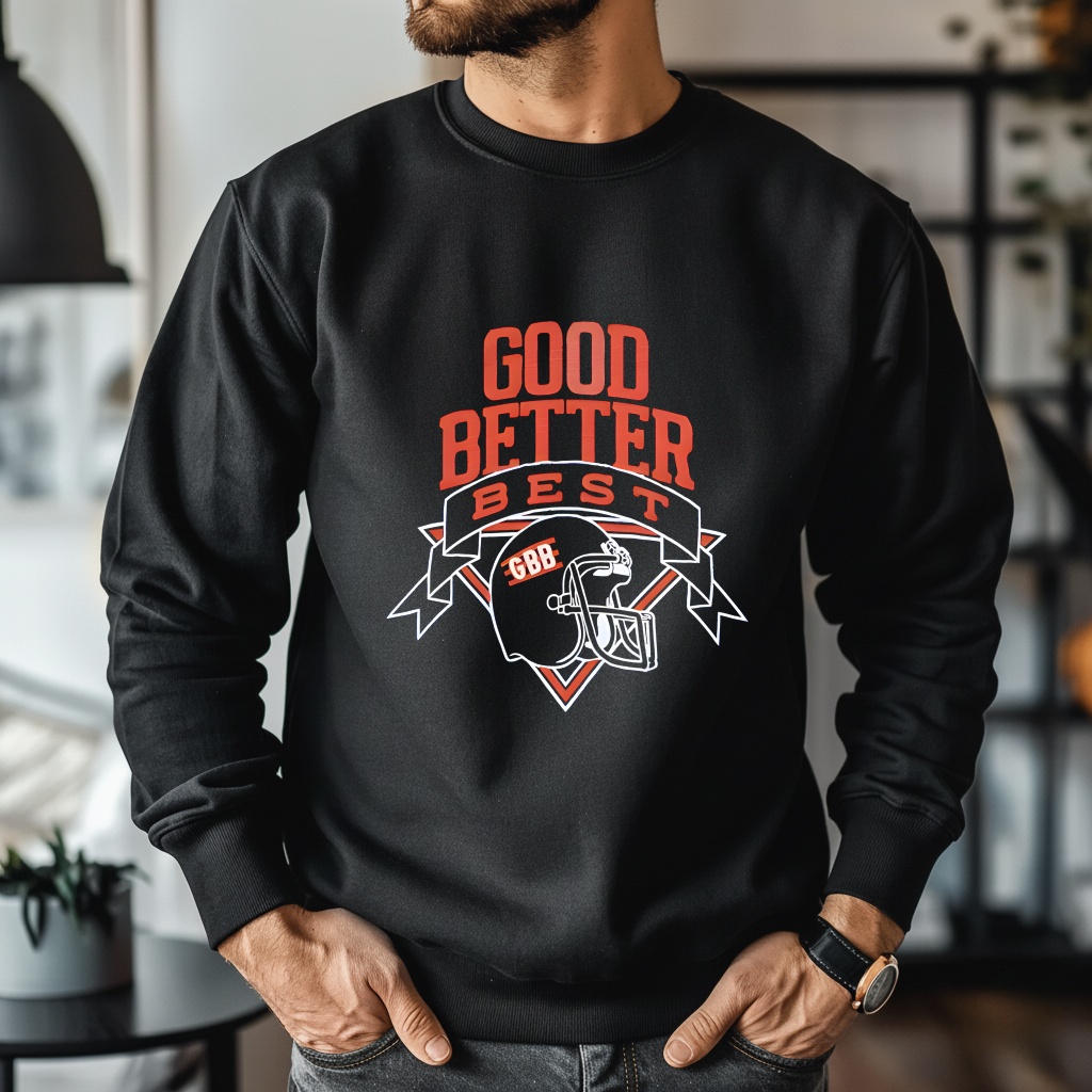 Good Better Best GBB shirt