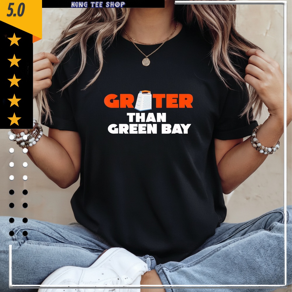 Grater Than Green Bay Greater Cheese Grate shirt