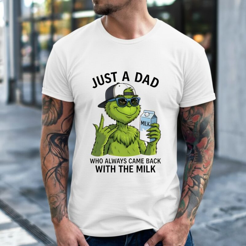Grinch just a Dad who always came back with the milk_Classic Men's T-Shirt
