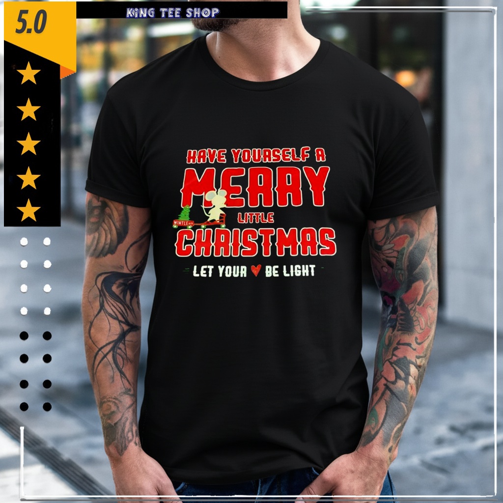 Have yourself a merry little Christmas let your heart be light mouse shirt