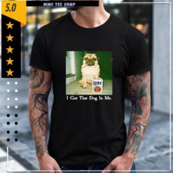 I Got That Dog In Me Pug Smoking Beer Shirt
