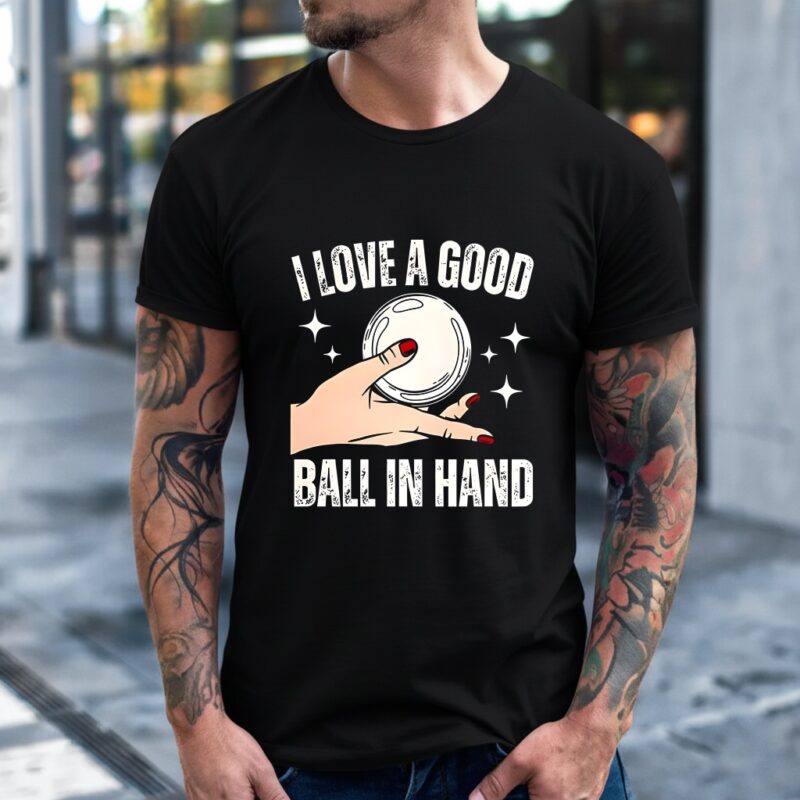 I love a good ball in hand meme glass bridge_T-Shirt